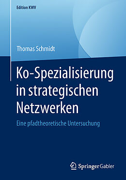 Kartonierter Einband Ko-Spezialisierung in strategischen Netzwerken von Thomas Schmidt