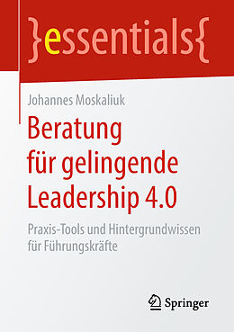 E-Book (pdf) Beratung für gelingende Leadership 4.0 von Johannes Moskaliuk
