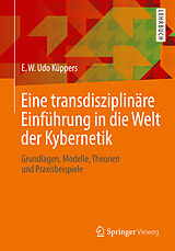 E-Book (pdf) Eine transdisziplinäre Einführung in die Welt der Kybernetik von E. W. Udo Küppers
