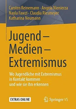 E-Book (pdf) Jugend - Medien - Extremismus von Carsten Reinemann, Angela Nienierza, Nayla Fawzi