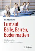 E-Book (pdf) Lust auf Bälle, Barren, Bodenmatten von Roland Ullmann