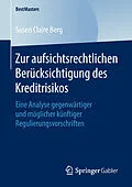 E-Book (pdf) Zur aufsichtsrechtlichen Berücksichtigung des Kreditrisikos von Susen Claire Berg