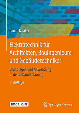 Kartonierter Einband Elektrotechnik für Architekten, Bauingenieure und Gebäudetechniker von Ismail Kasikci