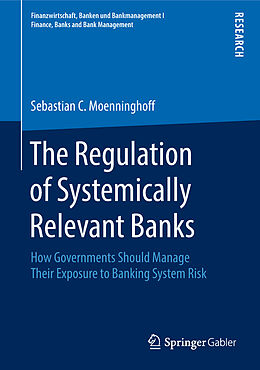 Livre Relié The Regulation of Systemically Relevant Banks de Sebastian C. Moenninghoff