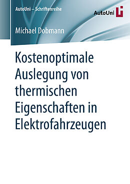 Kartonierter Einband Kostenoptimale Auslegung von thermischen Eigenschaften in Elektrofahrzeugen von Michael Dobmann