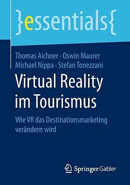 E-Book (pdf) Virtual Reality im Tourismus von Thomas Aichner, Oswin Maurer, Michael Nippa