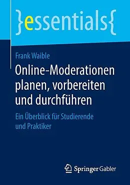 E-Book (pdf) Online-Moderationen planen, vorbereiten und durchführen von Frank Waible
