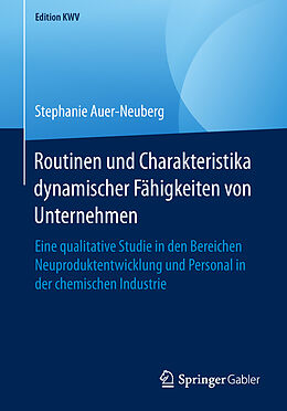 Kartonierter Einband Routinen und Charakteristika dynamischer Fähigkeiten von Unternehmen von Stephanie Auer-Neuberg