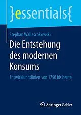E-Book (pdf) Die Entstehung des modernen Konsums von Stephan Wallaschkowski