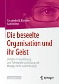 E-Book (pdf) Die beseelte Organisation und ihr Geist von Alexander N. Riechers, Radim Ress