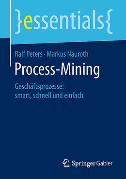 Kartonierter Einband Process-Mining von Ralf Peters, Markus Nauroth