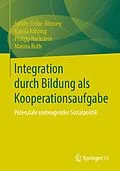 E-Book (pdf) Integration durch Bildung als Kooperationsaufgabe von Sybille Stöbe-Blossey, Karola Köhling, Philipp Hackstein