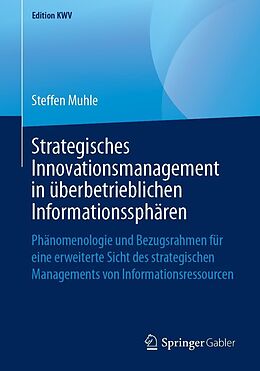 E-Book (pdf) Strategisches Innovationsmanagement in überbetrieblichen Informationssphären von Steffen Muhle