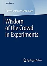 Kartonierter Einband Wisdom of the Crowd in Experiments von Larissa Katharina Senninger