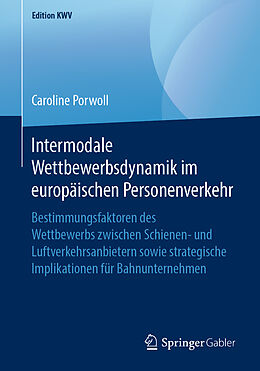 Kartonierter Einband Intermodale Wettbewerbsdynamik im europäischen Personenverkehr von Caroline Porwoll