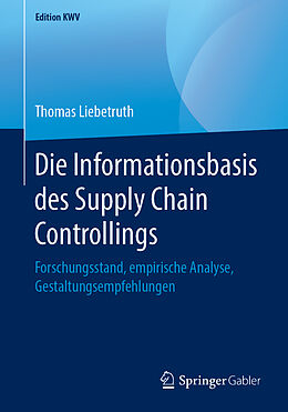 Kartonierter Einband Die Informationsbasis des Supply Chain Controllings von Thomas Liebetruth