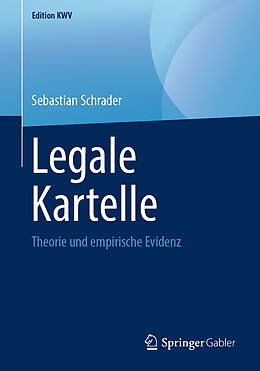 Kartonierter Einband Legale Kartelle von Sebastian Schrader