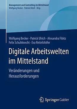 E-Book (pdf) Digitale Arbeitswelten im Mittelstand von Wolfgang Becker, Patrick Ulrich, Alexandra Fibitz