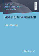 Kartonierter Einband Medienkulturwissenschaft von Oliver Ruf, Patrick Rupert-Kruse, Lars C. Grabbe