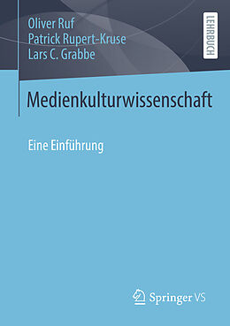 E-Book (pdf) Medienkulturwissenschaft von Oliver Ruf, Patrick Rupert-Kruse, Lars C. Grabbe