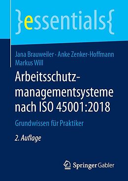 E-Book (pdf) Arbeitsschutzmanagementsysteme nach ISO 45001:2018 von Jana Brauweiler, Anke Zenker-Hoffmann, Markus Will