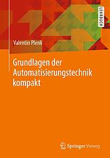 E-Book (pdf) Grundlagen der Automatisierungstechnik kompakt von Valentin Plenk