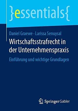 E-Book (pdf) Wirtschaftsstrafrecht in der Unternehmenspraxis von Daniel Graewe, Larissa Senuysal