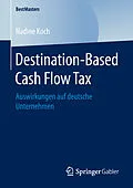 E-Book (pdf) Destination-Based Cash Flow Tax von Nadine Koch