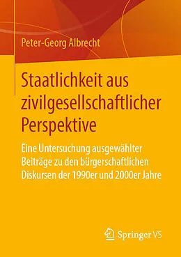 E-Book (pdf) Staatlichkeit aus zivilgesellschaftlicher Perspektive von Peter-Georg Albrecht
