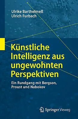 E-Book (pdf) Künstliche Intelligenz aus ungewohnten Perspektiven von Ulrike Barthelmeß, Ulrich Furbach