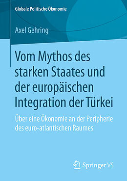 E-Book (pdf) Vom Mythos des starken Staates und der europäischen Integration der Türkei von Axel Gehring