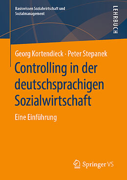 Kartonierter Einband Controlling in der deutschsprachigen Sozialwirtschaft von Georg Kortendieck, Peter Stepanek