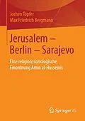 E-Book (pdf) Jerusalem  Berlin  Sarajevo von Jochen Töpfer, Max Friedrich Bergmann