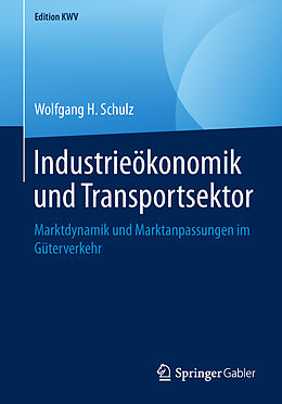 Kartonierter Einband Industrieökonomik und Transportsektor von Wolfgang H. Schulz