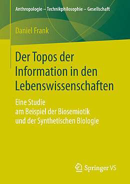 Kartonierter Einband Der Topos der Information in den Lebenswissenschaften von Daniel Frank