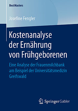 Kartonierter Einband Kostenanalyse der Ernährung von Frühgeborenen von Josefine Fengler
