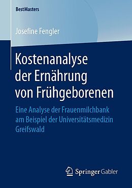 E-Book (pdf) Kostenanalyse der Ernährung von Frühgeborenen von Josefine Fengler