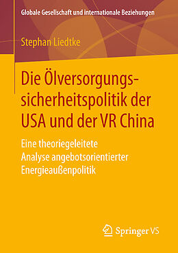E-Book (pdf) Die Ölversorgungssicherheitspolitik der USA und der VR China von Stephan Liedtke