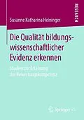 E-Book (pdf) Die Qualität bildungswissenschaftlicher Evidenz erkennen von Susanne Katharina Heininger