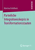 E-Book (pdf) Parteiliche Integrationsskepsis in Transformationsstaaten von Martina Schöfbeck