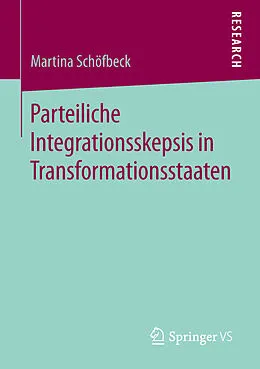 E-Book (pdf) Parteiliche Integrationsskepsis in Transformationsstaaten von Martina Schöfbeck