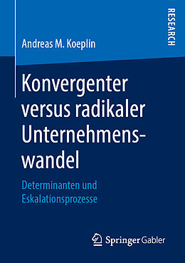 E-Book (pdf) Konvergenter versus radikaler Unternehmenswandel von Andreas M. Koeplin