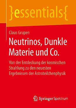 Kartonierter Einband Neutrinos, Dunkle Materie und Co. von Claus Grupen