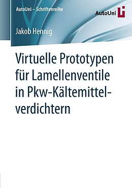 E-Book (pdf) Virtuelle Prototypen für Lamellenventile in Pkw-Kältemittelverdichtern von Jakob Hennig