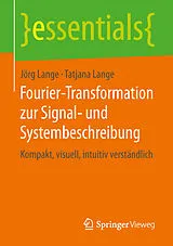 E-Book (pdf) Fourier-Transformation zur Signal- und Systembeschreibung von Jörg Lange, Tatjana Lange