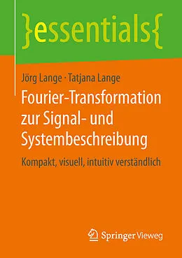 E-Book (pdf) Fourier-Transformation zur Signal- und Systembeschreibung von Jörg Lange, Tatjana Lange