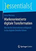 E-Book (pdf) Markenorientierte digitale Transformation von Artur Mertens