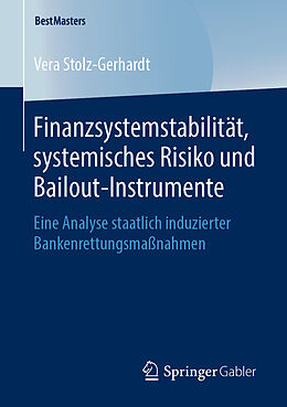 Kartonierter Einband Finanzsystemstabilität, systemisches Risiko und Bailout-Instrumente von Vera Stolz-Gerhardt