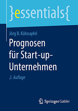 Kartonierter Einband Prognosen für Start-up-Unternehmen von Jörg B. Kühnapfel