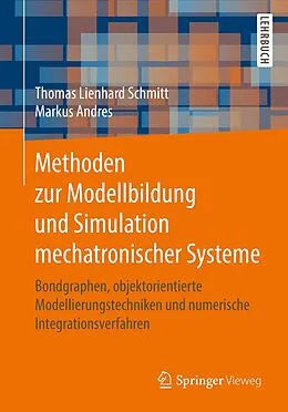 E-Book (pdf) Methoden zur Modellbildung und Simulation mechatronischer Systeme von Thomas Lienhard Schmitt, Markus Andres
